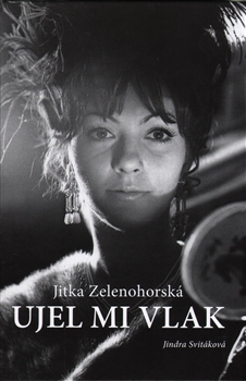 Jitka Zelenohorsk� � Ujel mi vlak