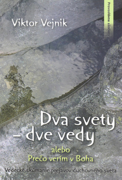 Dva svety dve vedy alebo Pre�o ver�m...