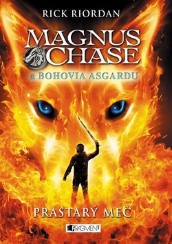 Magnus Chase a bohovia Asgardu � Prastar� me�