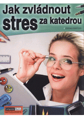 Jak zvl�dnout stres za katedrou