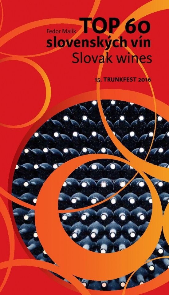TOP 60 slovensk�ch v�n 2016 / Slovak wines 15. Trunkfest 2016