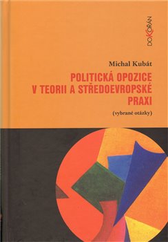 Politick� opozice v teorii a st�edoevropsk� praxi