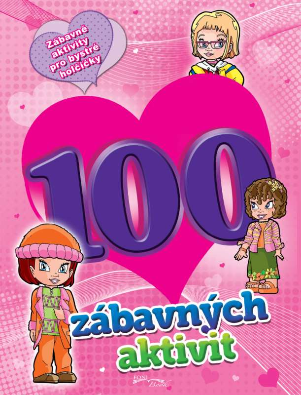 100 z�bavn�ch aktivit pro bystr� hol�i�.