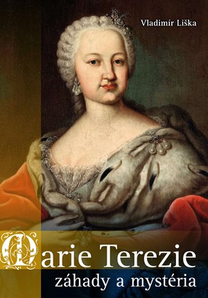 Marie Terezie: z�hady a myst�ria