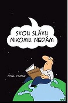 Svou sl�vu nikomu ned�m