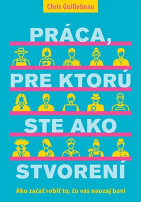 Pr�ca, pre ktor� ste ako stvoren�