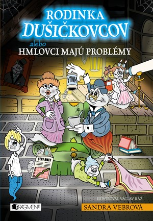 Rodinka Du�i�kovcov alebo Hmlovci maj� probl�my