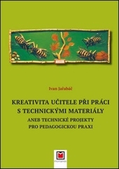 Kreativita u�itele p�i pr�ci s tech...