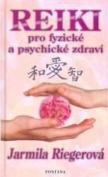 Reiki pro fyzick� a psychick� zdrav�