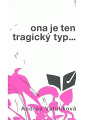 Ona je ten tragick� typ