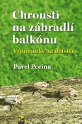 Chrousti na z�bradl� balk�nu - Vzpom�nky na d�tstv�
