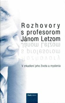Rozhovory s profesorom J�nom Letzom