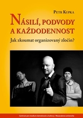 N�sil�, podvody a ka�dodennost