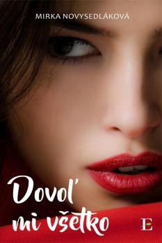 Dovo� mi v�etko