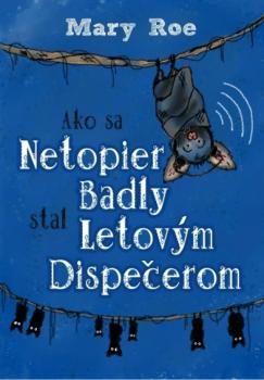 Ako sa netopier Badly stal letov�m dispe