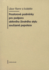Prostorov� podm�nky pro podporu aktivn�ho �ivotn�ho stylu sou�asn� populace