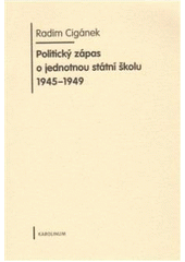 Politick� z�pas o jednotnou st�tn� �kolu 1945-1949