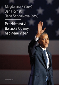 Prezidentstv� Baracka Obamy: napln�n� vize?
