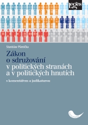 Z�kon o sdru�ov�n� v politick�ch stran�ch a v politick�ch hnut�ch s koment��em a judikaturou