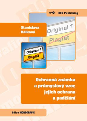 Ochrann� zn�mka a pr�myslov� vzor, jejich ochrana a pad�l�n�