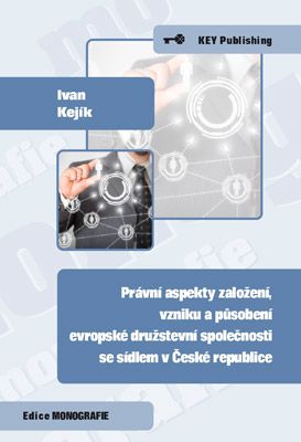 Pr�vn� aspekty zalo�en�, vzniku a p�soben� evropsk� dru�stevn�