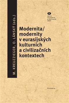 Modernita/modernity v eurasijsk�ch kulturn�ch a civiliza�n�ch kontextech