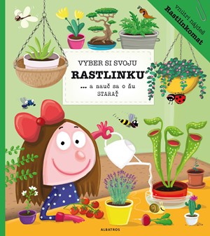 Vyber si svoju rastlinku a nau� sa o �u stara�