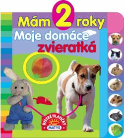 M�m 2 roky: Moje dom�ce zvieratk�