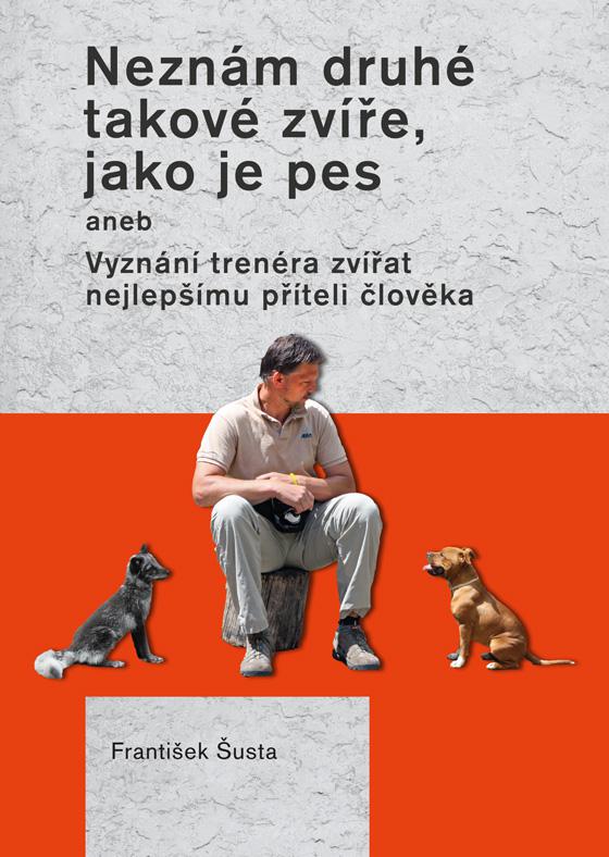 Nezn�m druh� takov� zv��e, jako je pes