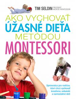 Ako vychova� ��asn� die�a met�dou Montessori