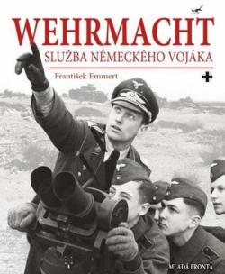 Wehrmacht: slu�ba n�meck�ho voj�ka