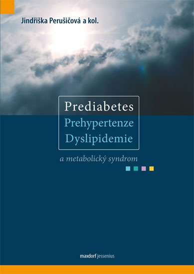 Prediabetes, prehypertenze, dyslipidemie a metabolick� syndrom