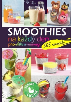 Smoothies na ka�d� den pro d�ti a m�my