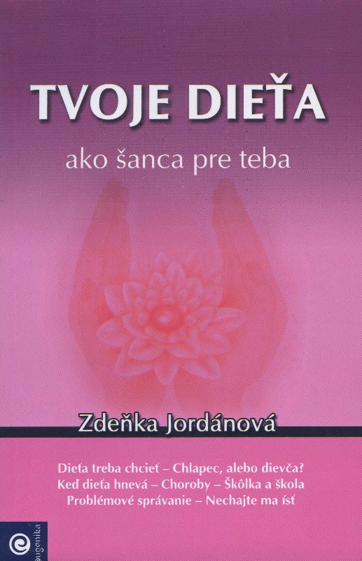 Tvoje die�a ako �anca pre teba