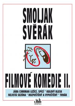 Filmov� komedie II. Smoljak, Sv�r�k