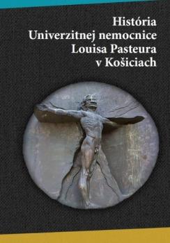 Hist�ria univerzitnej nemocnice Louisa Pasteura v Ko�iciach