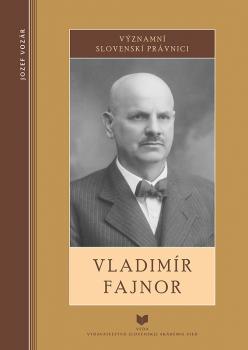 Vladim�r Fajnor - V�znamn� slovensk� pr�vnici