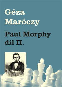 Paul Morphy d�l II. GD