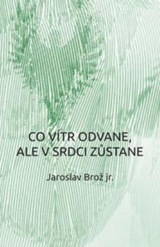 Co v�tr odvane, ale v srdci z�stane