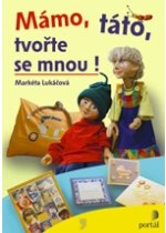 M�mo, t�to, tvo�te se mnou!