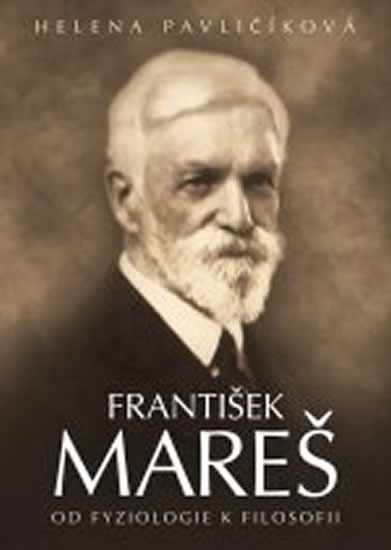 Franti�ek Mare� Od fyziologie k filos...