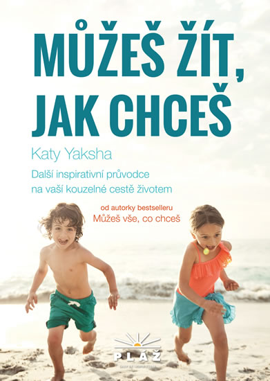 M��e� ��t, jak chce� - Dal�� inspirativn� pr�vodce na va�� kouzeln� cest� �ivotem