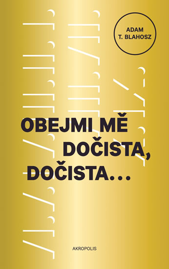 Obejmi m� do�ista, do�ista...