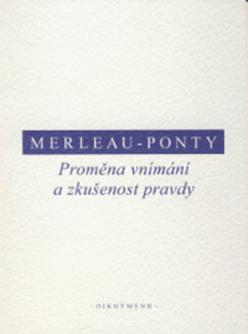 Prom�na vn�m�n� a zku�enost pravdy