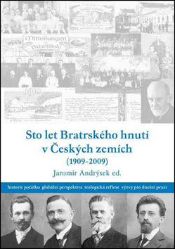 Sto let bratrsk�ho hnut� v �es. zem�ch