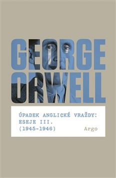 �padek anglick� vra�dy: Eseje III. ARGO