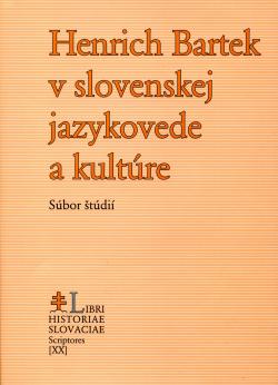 Henrich Bartek v slovenskej jazykovede a kult�re