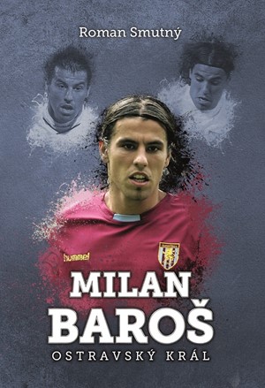 Milan Baro�: ostravsk� kr�l