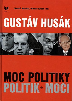 Gust�v Hus�k Moc politiky politik moci