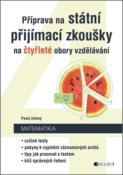P��prava na st�tn� p�ij�mac� zkou�ky na �ty�let� obory vzd�l�v�n� - Matematika